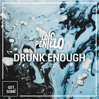 Loic Penillo - Drunk Enough