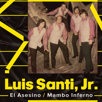 Luis Santi, Jr. - El Asesino / Mambo Inferno
