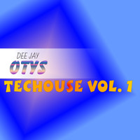 Dee Jay Otys - Techouse (Vol. 1)