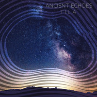 Tila - Ancient Echoes