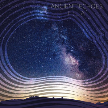 Tila - Ancient Echoes
