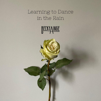 Becky Ainge - Learning to Dance in the Rain