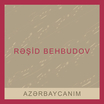 Rəşid Behbudov - Azərbaycanım