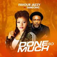 Favour Jazzy - Done so Much