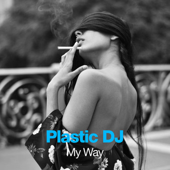 Plastic DJ - My Way
