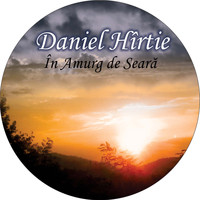Daniel Hîrtie - În amurg de seară