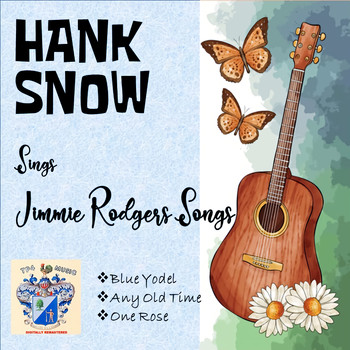 Hank Snow - Hank Snow Sings Jimmie Rodgers Songs