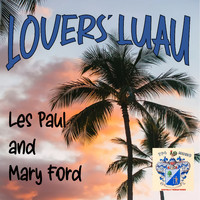Les Paul and Mary Ford - Lovers' Luau