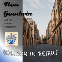 Ron Goodwin And His Orchestra - Holiday in Beirut