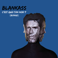 Blankass - C'est quoi ton nom ? (Bonus)