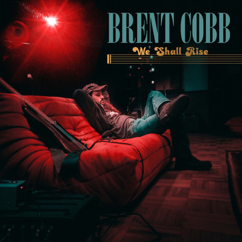 Brent Cobb - We Shall Rise