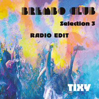 TIXY - Brembo Club Selection 3 (Radio Edit [Explicit])