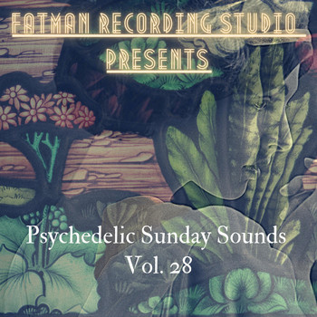 Fatman Recording Studio - Psychedelic Sunday Sounds, Vol. 28