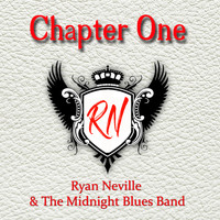 Ryan Neville & The Midnight Blues Band - Chapter One (2021 Remaster)