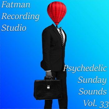 Fatman Recording Studio - Psychedelic Sunday Sounds, Vol. 33