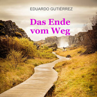 Eduardo Gutiérrez - Das Ende vom Weg