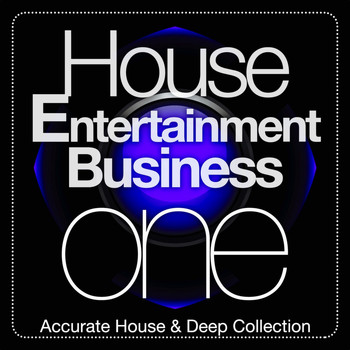 Various Artists - House Entertainment Business, One (Accurate House & Deep Collection)