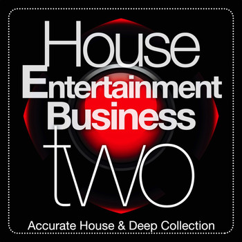 Various Artists - House Entertainment Business, Two (Accurate House & Deep Collection)
