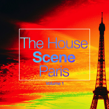 Various Artists - The House Scene: Paris, Vol. 1 (A DJ House Selection)