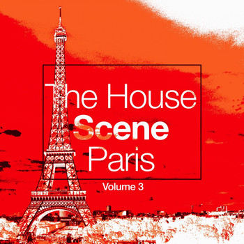 Various Artists - The House Scene: Paris, Vol. 3 (A DJ House Selection)