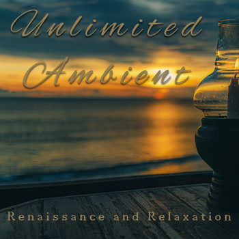 Various Artists - Unlimited Ambient (Renaissance and Relaxation)