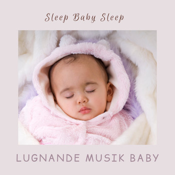 Lugnande Musik Baby - Sleep Baby Sleep