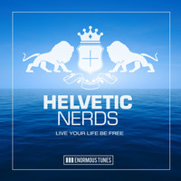 Helvetic Nerds - Live Your Life Be Free