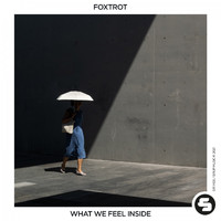 Foxtrot - What We Feel Inside