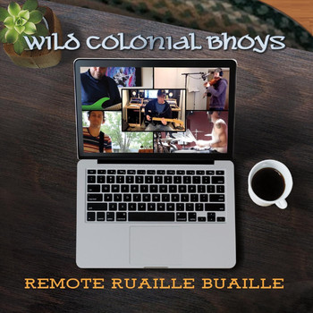 Wild Colonial Bhoys - Remote Ruaille Buaille