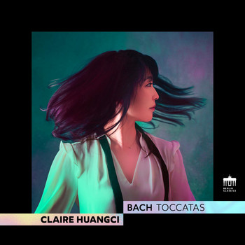 Claire Huangci - Bach: Toccatas