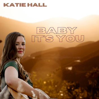 Katie Hall - Baby It's You