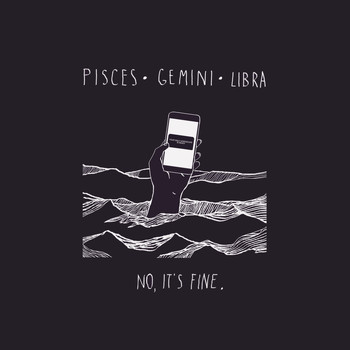 No, It's Fine. - Pisces•Gemini•Libra (Explicit)