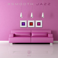 Smooth Jazz - Late Night Jazz