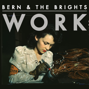 Bern & the Brights - Work