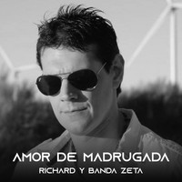 Richard y Banda Zeta - Amor de Madrugada