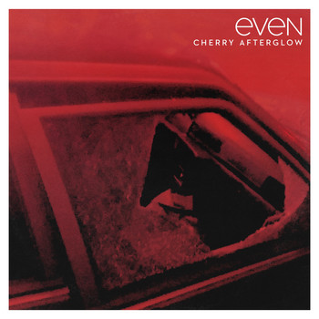Even - Cherry Afterglow