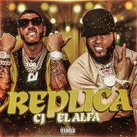 CJ - Replica (feat. El Alfa) (Explicit)