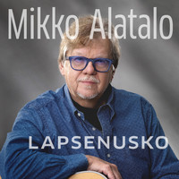 Mikko Alatalo - Lapsenusko