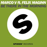 Marco V - Be There In The Morning (feat. Felix Maginn)