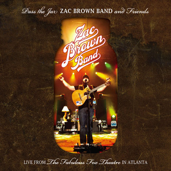 Zac Brown Band - Pass the Jar (Zac Brown Band and Friends from the Fabulous Fox Theatre in Atlanta (Live))