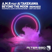 A.M.R feat Ai Takekawa - Beyond The Moon (Remixes)