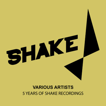 Various Artists - 5 Years Of Shake Recordings (Explicit)
