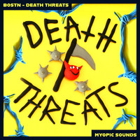 BOSTN - DEATH THREATS (Explicit)