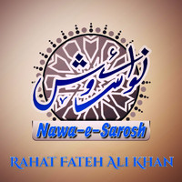 Rahat Fateh Ali Khan - Nawa-E-Sarosh