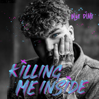 Blue Dime - Killing Me Inside (Explicit)