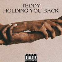Teddy - Holding You Back