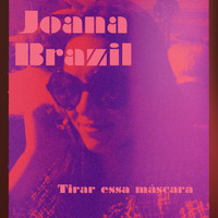 Joana Brazil - Tirar Essa Máscara