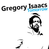 Gregory Isaacs - Tomorrow