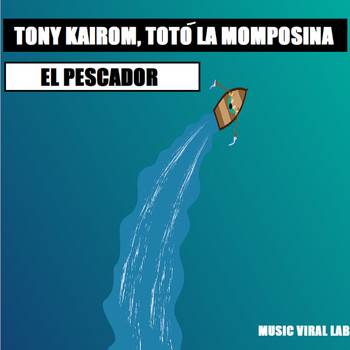 Tony Kairom, Toto La Momposina - El Pescador
