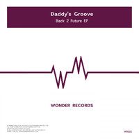 Daddy's Groove - Back 2 Future E.P.